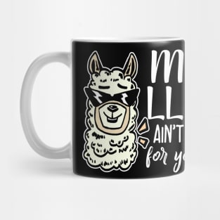 Mama llama aint got time for your drama funny Mug